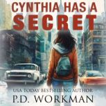 Cynthia Has a Secret, P.D. Workman