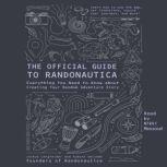 The Official Guide to Randonautica Everything You Need to Know about Creating Your Random Adventure Story, Joshua Lengfelder