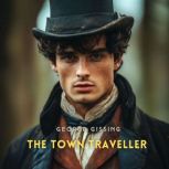 The Town Traveller, George Gissing