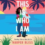 This Is Who I Am, Harper Bliss