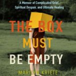 The Box Must Be Empty, Marilyn Kriete