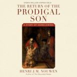 The Return of the Prodigal Son, Henri J. M. Nouwen
