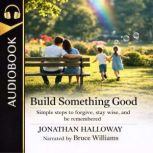 Build Something Good, Jonathan  Halloway