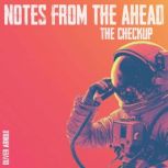 Notes From the Ahead, Oliver Arnold