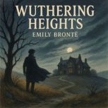 Wuthering Heights, Emily Bronte