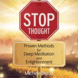 Stop Thought  Proven Methods for Dee..., Michele Blood