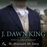 The Abominable Mr. Darcy, J. Dawn King