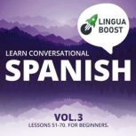 Learn Conversational Spanish Vol. 3, LinguaBoost