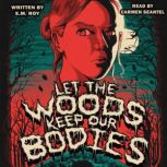 Let the Woods Keep Our Bodies, E. M. Roy