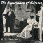 The Superstition of Divorce, Chesterton, G. K.