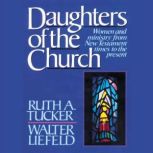 Daughters of the Church, Ruth A. Tucker