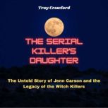 The Serial Killers Daughter, Troy Crawford