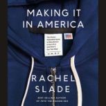 Making It in America, Rachel Slade