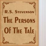 The Persons Of The Tale, R. L. Stevenson