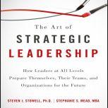 The Art of Strategic Leadership, Stephanie S. Mead