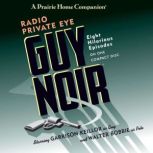 Guy Noir Radio Private Eye, Garrison Keillor