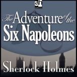 The Adventure of the Six Napoleons, Sir Arthur Conan Doyle