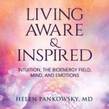 Living Aware  Inspired, Helen Pankowsky, MD