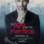 El rey de las mentiras King of Lies..., Whitney G.