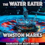 The Water Eater, Winston Marks
