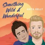 Something Wild  Wonderful, Anita Kelly