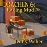 Drachen 6 Raking Mud, Duffy Weber
