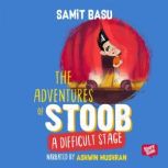 Adventures of Stoob A Difficult Stag..., Samit Basu