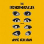 The Indecipherables, Anne Hellman