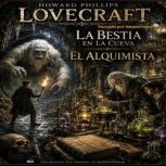 La bestia en la cueva  El alquimista..., Howard Phillips Lovecraft
