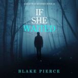 If She Waited A Kate Wise MysteryBo..., Blake Pierce