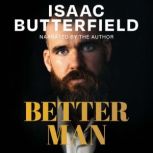 Better Man, Isaac Butterfield