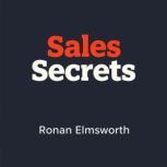 Sales Secrets Effortless Strategies ..., Ronan Elmsworth
