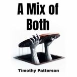 A Mix of Both, Timothy Patterson