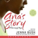 Ana's Story A Journey of Hope, Jenna Bush Hager