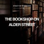The Bookshop on Alder Street, stacy w peterson