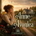 Anne of Avonlea, L. M. Montgomery