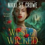 West of Wicked, Nikki St. Crowe