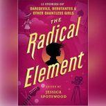 The Radical Element, Jessica Spotswood Editor