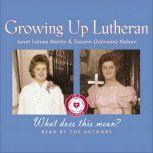 Growing Up Lutheran, Janet Letnes Martin