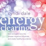 Energy Clearing, Cyndi Dale