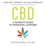 CBD A Patient's Guide to Medicinal Cannabis--Healing without the High, Leonard Leinow