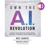 Own the A.I. Revolution, Michael Ashley