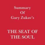 Summary of Gary Zukav's The Seat of the Soul, Swift Reads