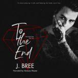 To The End, J Bree