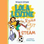 Lola Levine Runs Out of Steam, Monica Brown