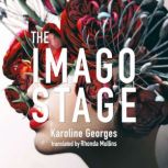 The Imago Stage, Karoline Georges