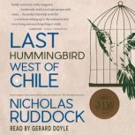 Last Hummingbird West of Chile, Nicholas Ruddock