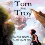 Torn From Troy, Patrick Bowman