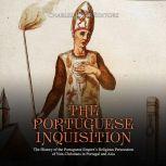 Portuguese Inquisition, The The Hist..., Charles River Editors