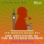 The Adventure of the Blanched Soldier..., Sir Arthur Conan Doyle